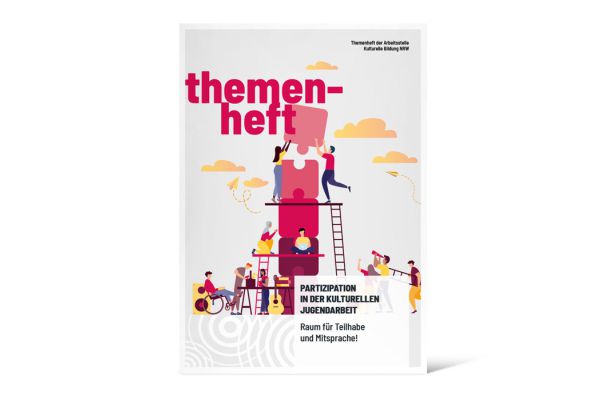 Themenheft | Partizipation in der kulturellen Jugendarbeit Themenheft | Partizipation in der kulturellen Jugendarbeit